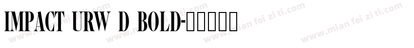 Impact URW D Bold字体转换